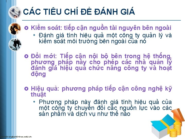 CÁC TIÊU CHÍ ĐỂ ĐÁNH GIÁ £ Kiểm soát: tiếp cận nguồn tài nguyên