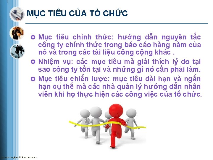 MỤC TIÊU CỦA TỔ CHỨC £ Mục tiêu chính thức: hướng dẫn nguyên tắc
