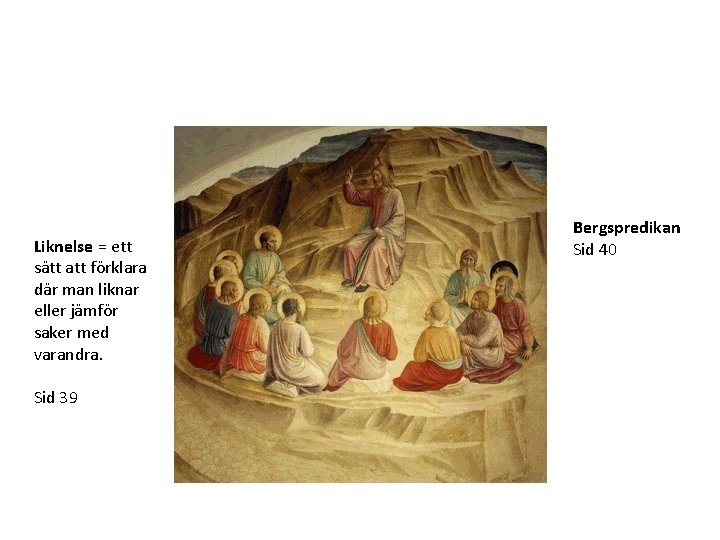 Liknelse = ett sätt att förklara där man liknar eller jämför saker med varandra.