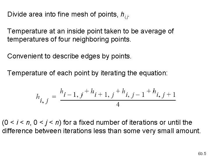 Divide area into fine mesh of points, hi, j. Temperature at an inside point