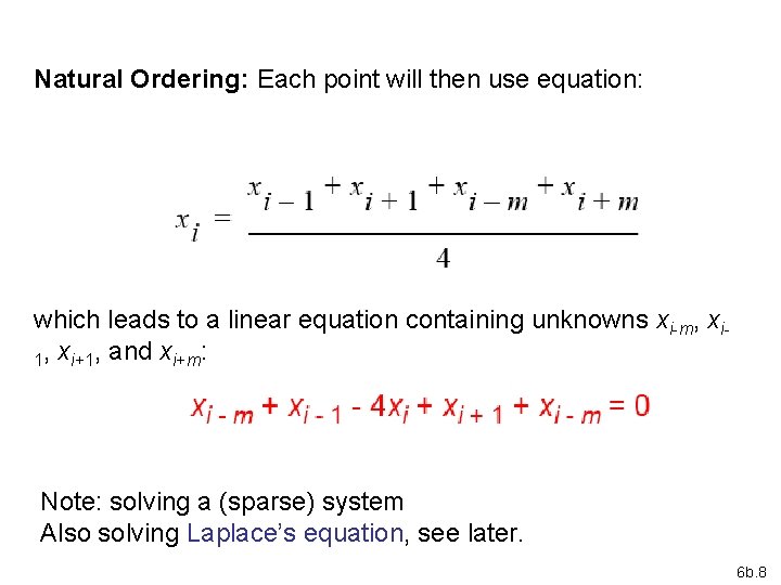 Natural Ordering: Each point will then use equation: which leads to a linear equation