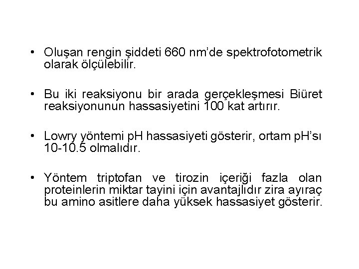  • Oluşan rengin şiddeti 660 nm’de spektrofotometrik olarak ölçülebilir. • Bu iki reaksiyonu