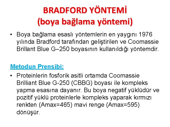 BRADFORD YÖNTEMİ (boya bağlama yöntemi) • Boya bağlama esaslı yöntemlerin en yaygını 1976 yılında