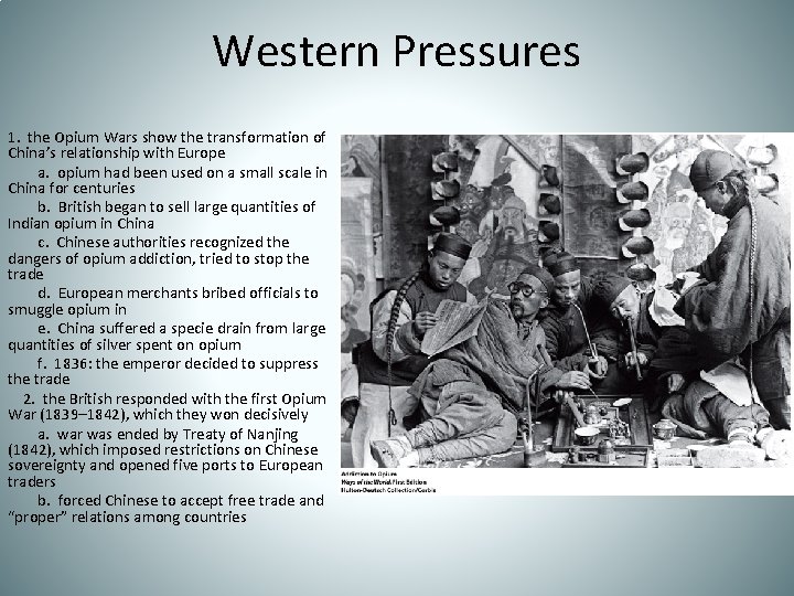 Western Pressures 1. the Opium Wars show the transformation of China’s relationship with Europe