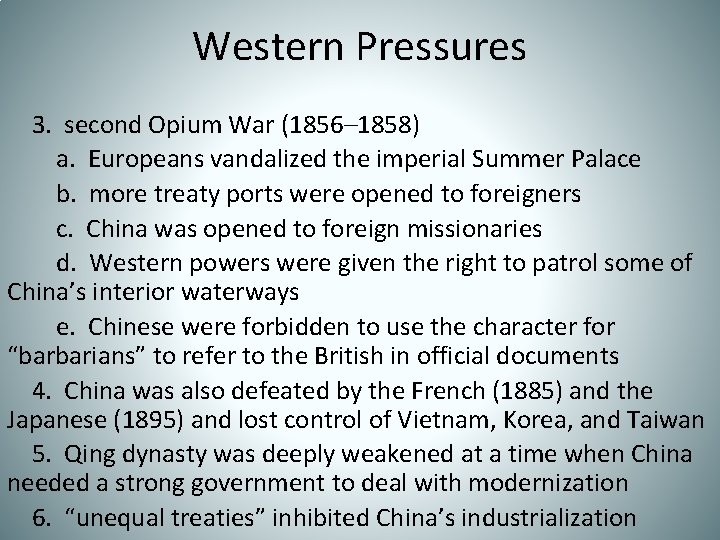 Western Pressures 3. second Opium War (1856– 1858) a. Europeans vandalized the imperial Summer