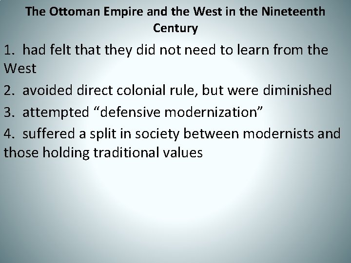 The Ottoman Empire and the West in the Nineteenth Century 1. had felt that