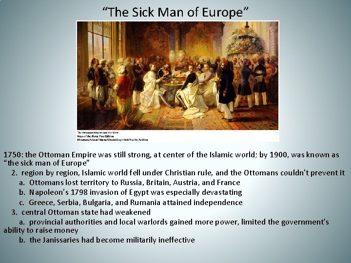 “The Sick Man of Europe” 1750: the Ottoman Empire was still strong, at center