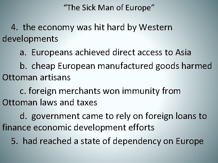 “The Sick Man of Europe” 4. the economy was hit hard by Western developments