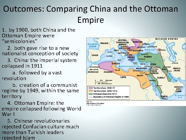 Outcomes: Comparing China and the Ottoman Empire 1. by 1900, both China and the