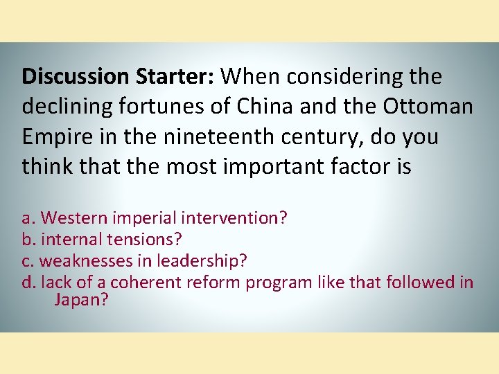 Discussion Starter: When considering the declining fortunes of China and the Ottoman Empire in
