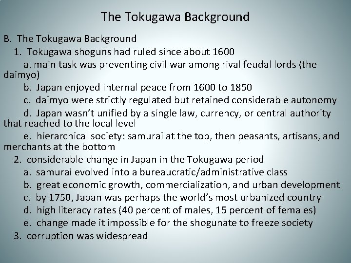 The Tokugawa Background B. The Tokugawa Background 1. Tokugawa shoguns had ruled since about