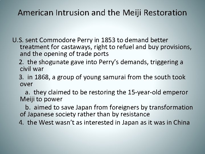 American Intrusion and the Meiji Restoration U. S. sent Commodore Perry in 1853 to