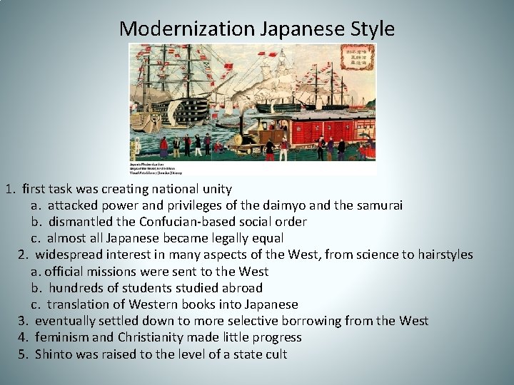 Modernization Japanese Style 1. first task was creating national unity a. attacked power and