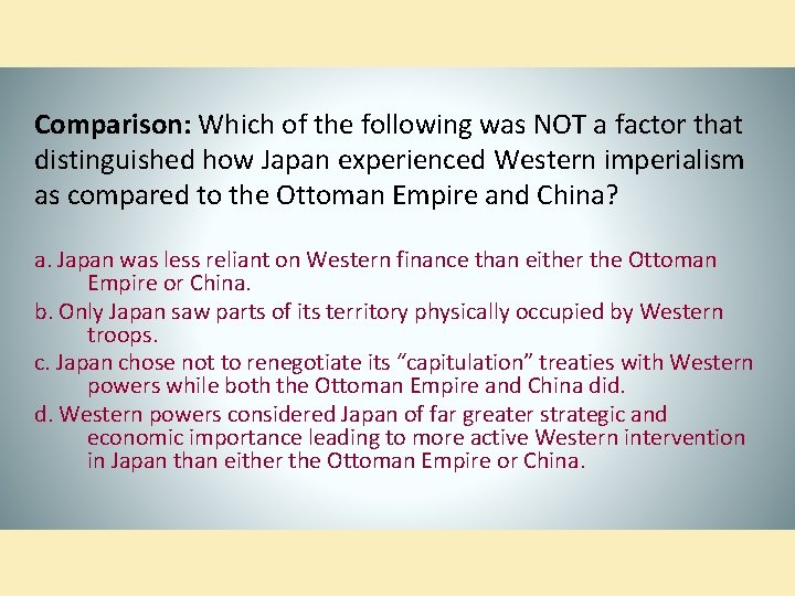 Comparison: Which of the following was NOT a factor that distinguished how Japan experienced