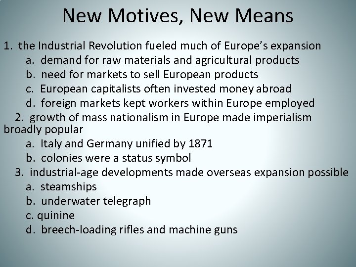 New Motives, New Means 1. the Industrial Revolution fueled much of Europe’s expansion a.