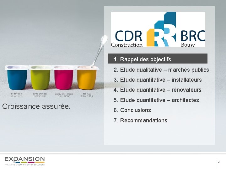 1. Rappel des objectifs 2. Etude qualitative – marchés publics 3. Etude quantitative –