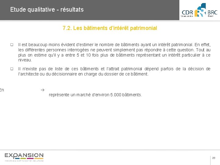 En 2013 Etude qualitative - résultats 7. 2. Les bâtiments d’intérêt patrimonial q Il