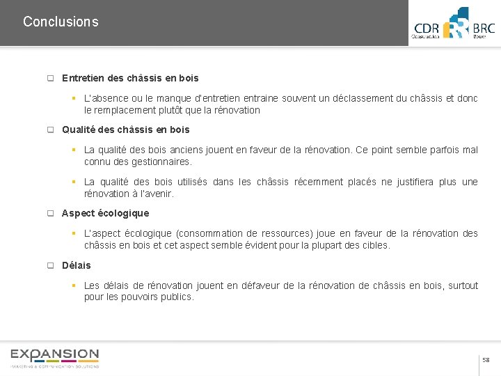 2013 Conclusions q Entretien des châssis en bois § L’absence ou le manque d’entretien