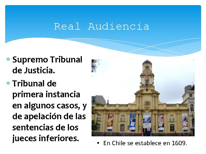 Real Audiencia Supremo Tribunal de Justicia. Tribunal de primera instancia en algunos casos, y