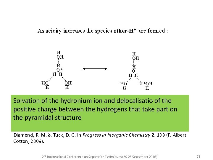 As acidity increases the species ether-H+ are formed : Solvation of the hydronium ion