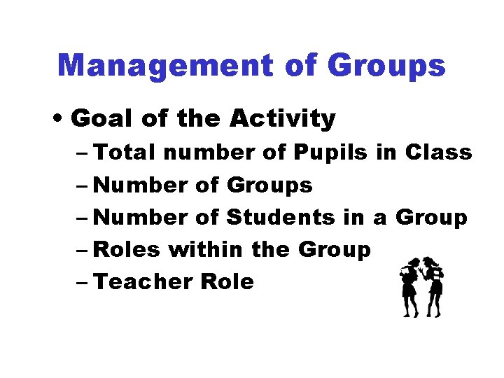 Management of Groups • Goal of the Activity – Total number of Pupils in