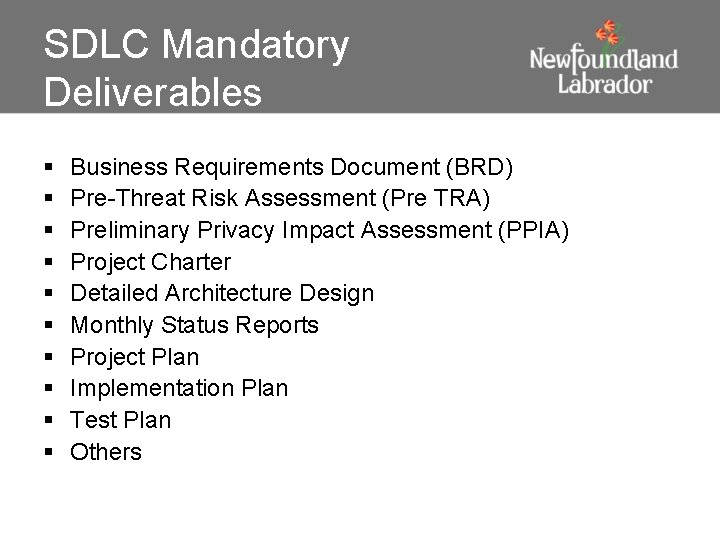 SDLC Mandatory Deliverables § § § § § Business Requirements Document (BRD) Pre-Threat Risk