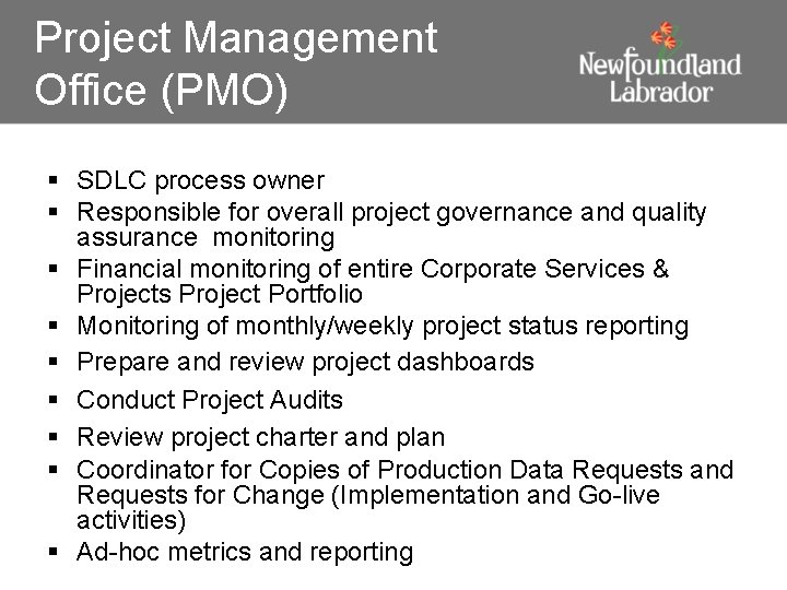Project Management Office (PMO) § SDLC process owner § Responsible for overall project governance