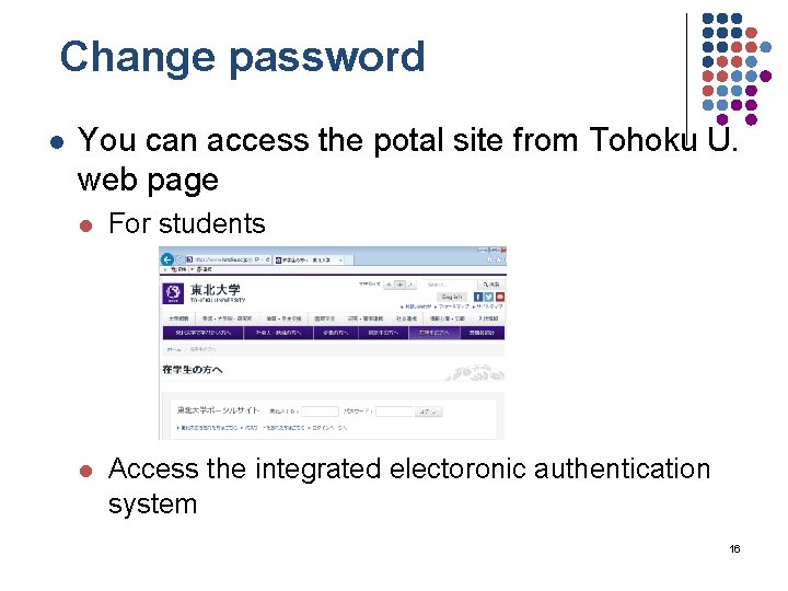 Change password l You can access the potal site from Tohoku U. web page