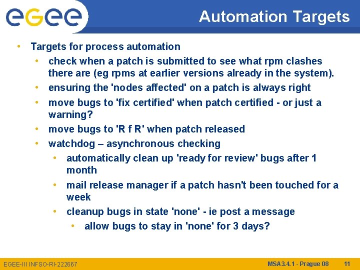 Automation Targets • Targets for process automation • check when a patch is submitted