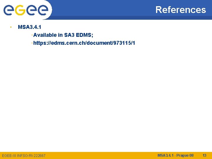 References • MSA 3. 4. 1 • Available in SA 3 EDMS; • https: