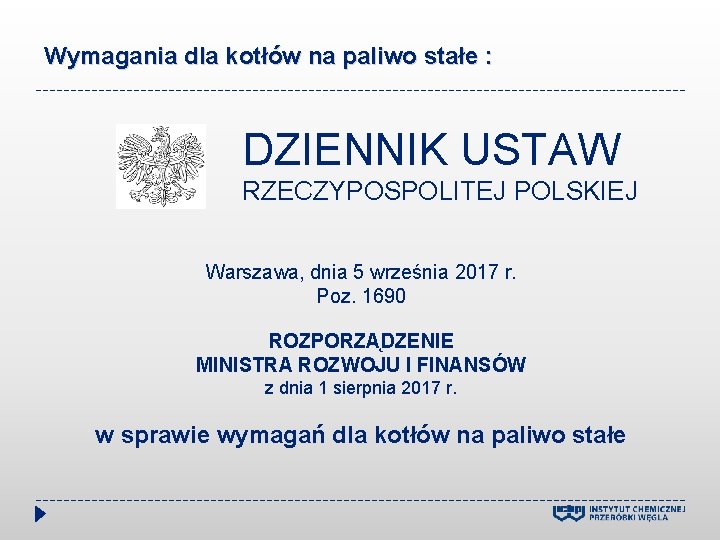 Wymagania dla kotłów na paliwo stałe : DZIENNIK USTAW RZECZYPOSPOLITEJ POLSKIEJ Warszawa, dnia 5