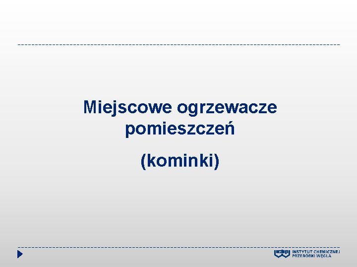 Miejscowe ogrzewacze pomieszczeń (kominki) 