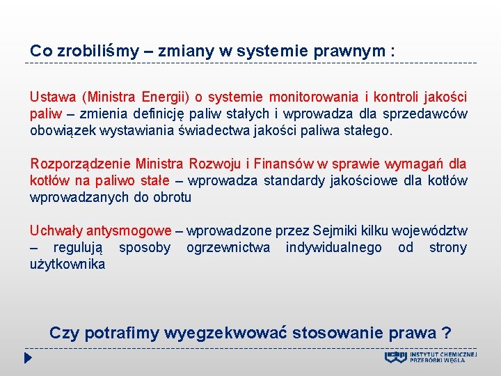 Co zrobiliśmy – zmiany w systemie prawnym : Ustawa (Ministra Energii) o systemie monitorowania