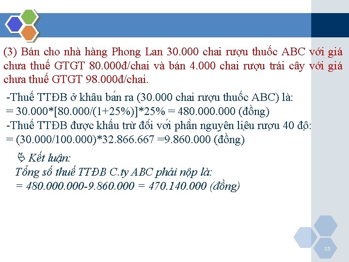 (3) Bán cho nhà hàng Phong Lan 30. 000 chai rượu thuốc ABC với