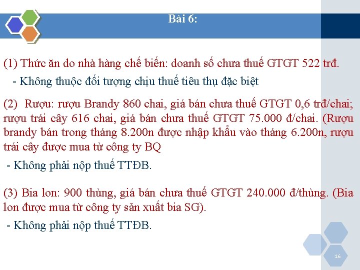 Bài 6: (1) Thức ăn do nhà hàng chế biến: doanh số chưa thuế