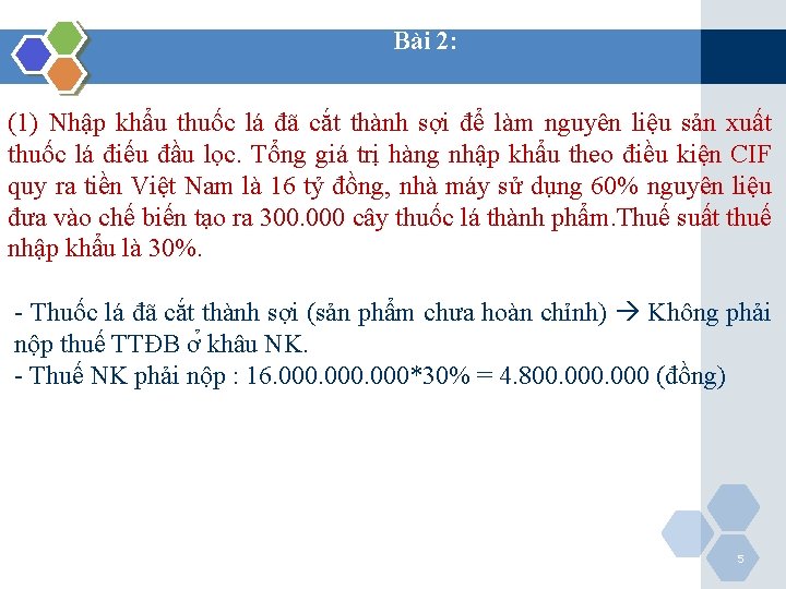 Bài 2: (1) Nhập khẩu thuốc lá đã cắt thành sợi để làm nguyên
