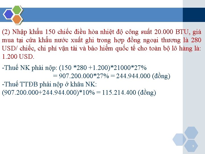 (2) Nhập khẩu 150 chiếc điều hòa nhiệt độ công suất 20. 000 BTU,