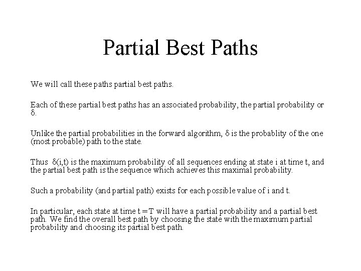 Partial Best Paths We will call these paths partial best paths. Each of these