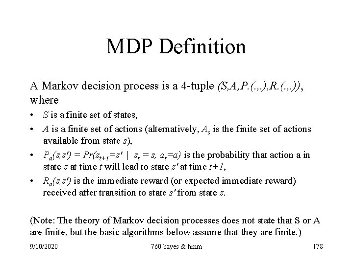 MDP Definition A Markov decision process is a 4 -tuple (S, A, P. (.