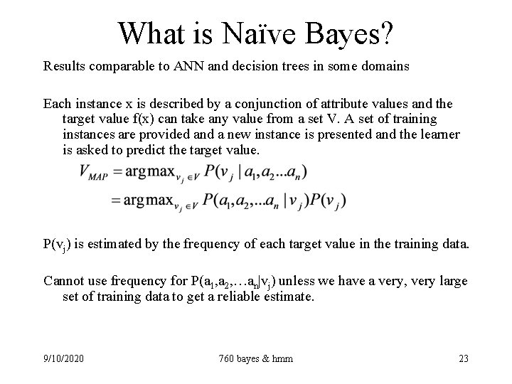 What is Naïve Bayes? Results comparable to ANN and decision trees in some domains