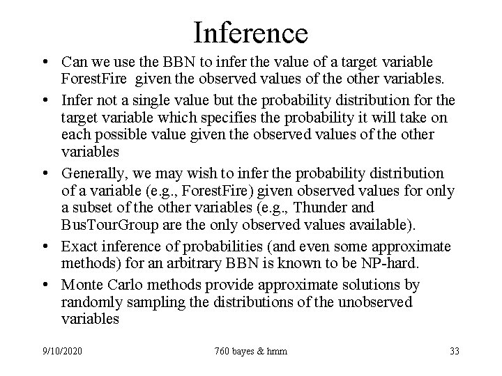 Inference • Can we use the BBN to infer the value of a target