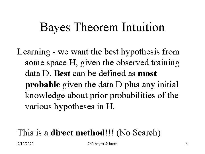 Bayes Theorem Intuition Learning - we want the best hypothesis from some space H,