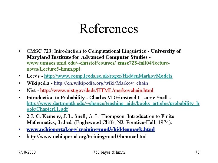References • • CMSC 723: Introduction to Computational Linguistics - University of Maryland Institute