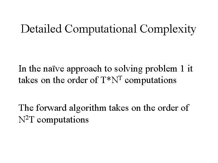 Detailed Computational Complexity In the naïve approach to solving problem 1 it takes on