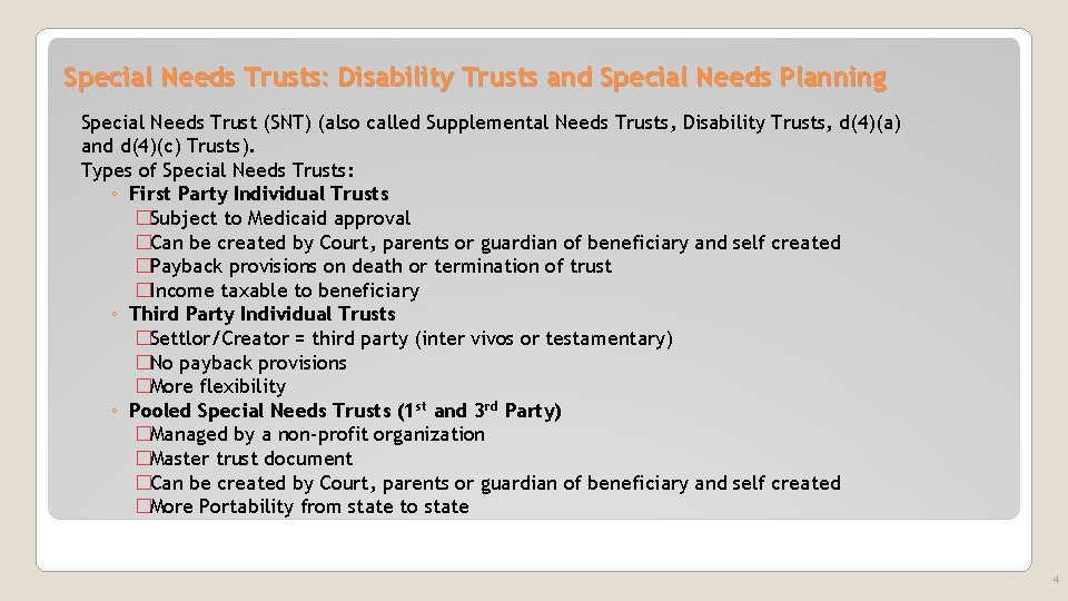Special Needs Trusts: Disability Trusts and Special Needs Planning Special Needs Trust (SNT) (also
