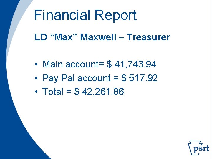 Financial Report LD “Max” Maxwell – Treasurer • Main account= $ 41, 743. 94