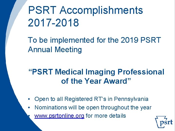 PSRT Accomplishments 2017 -2018 To be implemented for the 2019 PSRT Annual Meeting “PSRT