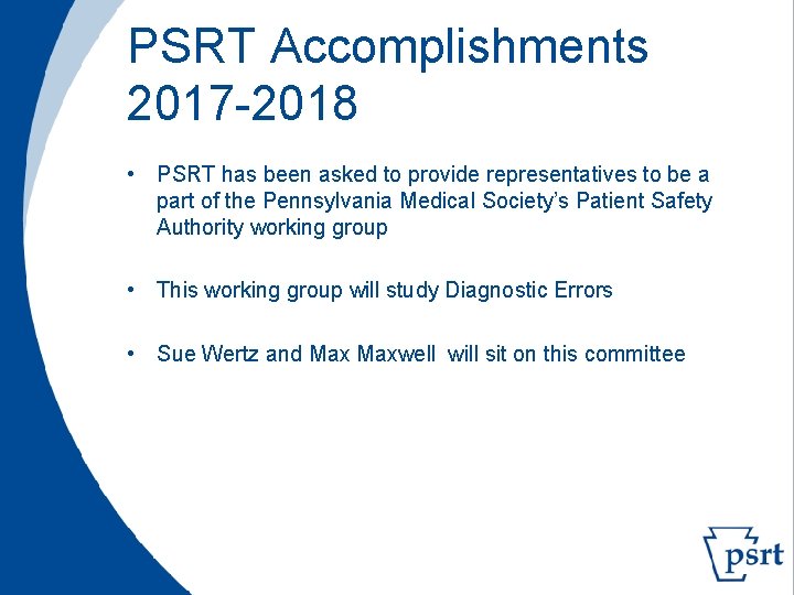 PSRT Accomplishments 2017 -2018 • PSRT has been asked to provide representatives to be