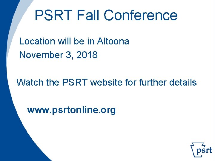 PSRT Fall Conference Location will be in Altoona November 3, 2018 Watch the PSRT