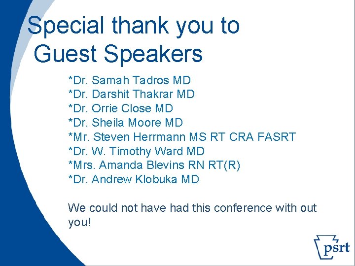 Special thank you to Guest Speakers *Dr. Samah Tadros MD *Dr. Darshit Thakrar MD